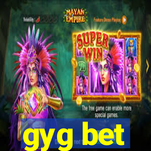 gyg bet